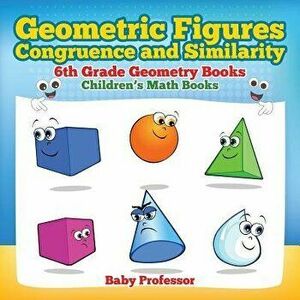 Geometric Figures, Congruence and Similarity - 6th Grade Geometry Books - Children's Math Books, Paperback - *** imagine