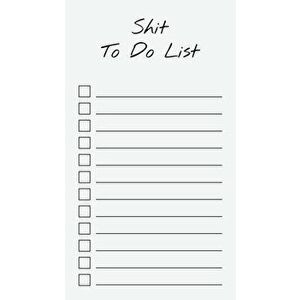 To Do List Notepad: Shit To Do List, Checklist, Task Planner for Grocery Shopping, Planning, Organizing (Funny Quotes) - *** imagine