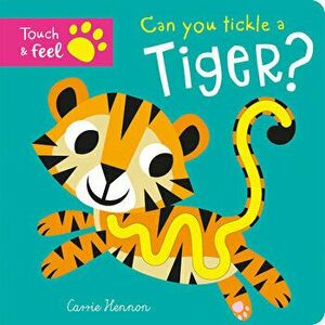 Can You Tickle a Tiger?, Board book - Carrie Hennon imagine