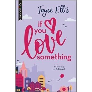 If You Love Something, Paperback - Jayce Ellis imagine