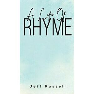 A Life Of Rhyme, Hardcover - Jeff Russell imagine