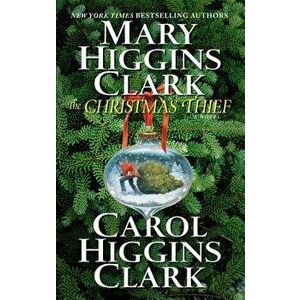 The Christmas Thief, Paperback - Mary Higgins Clark imagine