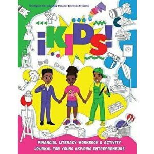 iKids Financial Literacy Workbook and Activity Journal for Young Aspiring Entrepreneurs, Paperback - Ikids Enterprises LLC imagine