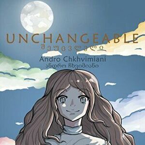 Unchangeable, Paperback - Andro Chkhvimiani imagine
