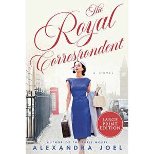 The Royal Correspondent, Paperback - Alexandra Joel imagine