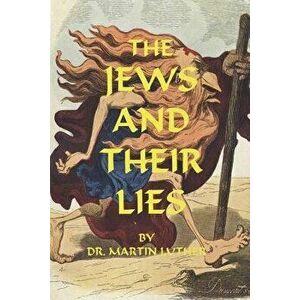 The Jews and Their Lies, Paperback - Martin Luther imagine