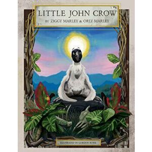 Little John Crow, Hardcover - Ziggy Marley imagine