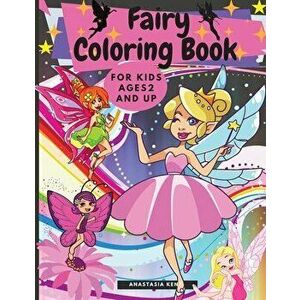 Fairy Coloring Book for Kids Ages 2 and UP, Paperback - Anastasia Kent imagine