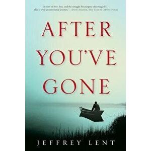 After You've Gone, Paperback - Jeffrey Lent imagine