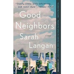 Good Neighbors, Paperback - Sarah Langan imagine