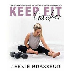 Keep Fit Tracker, Paperback - Jeenie Brasseur imagine