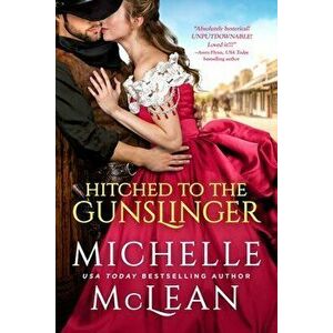 Hitched to the Gunslinger, Paperback - Michelle McLean imagine
