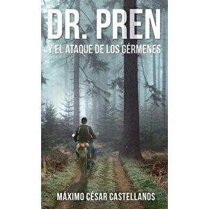 Dr. Pren Y El Ataque de Los Gérmenes, Hardcover - Máximo César Castellanos imagine