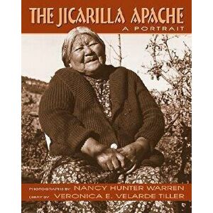 The Jicarilla Apache: A Portrait, Paperback - Nancy Hunter Warren imagine