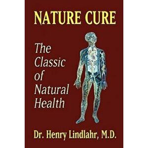 Nature Cure, Paperback - Henry Lindlahr imagine
