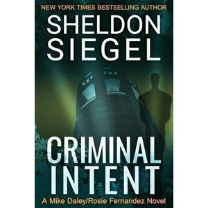 Criminal Intent, Paperback - Sheldon Siegel imagine