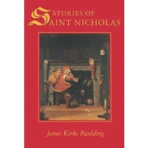 Stories of Saint Nicholas, Hardcover - James Paulding imagine