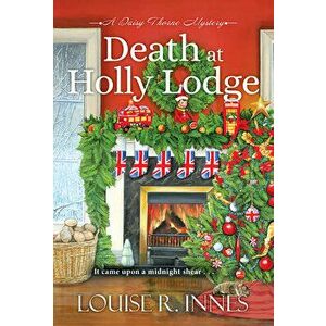 Death at Holly Lodge, Paperback - Louise R. Innes imagine