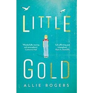 Little Gold, Paperback - Allie Rogers imagine