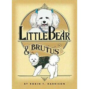 Little Bear & Brutus, Paperback - Robin Harrison imagine