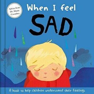 When I Feel Sad: A Book about Feelings, Board book - Sharie Coombes imagine