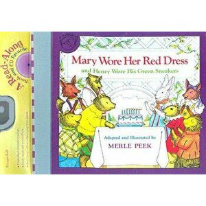 Mary Wore Her Red Dress and Henry Wore His Green Sneakers Book & CD [With CD], Paperback - Merle Peek imagine
