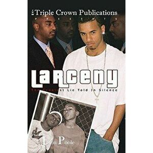 Larceny: The Cruelest Lie Told in Silence: Triple Crown Publications Presents, Paperback - Jason Poole imagine