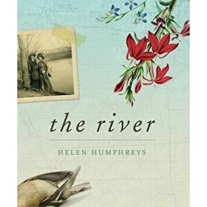 The River, Hardcover - Helen Humphreys imagine