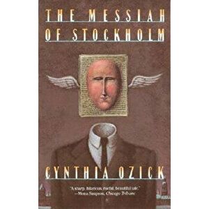 The Messiah of Stockholm, Paperback - Cynthia Ozick imagine