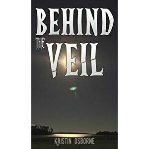 Behind the Veil, Hardcover - Kristin Osborne imagine