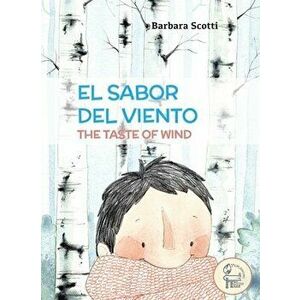 El Sabor del Viento: The Taste of Wind, Hardcover - Barbara Scotti imagine