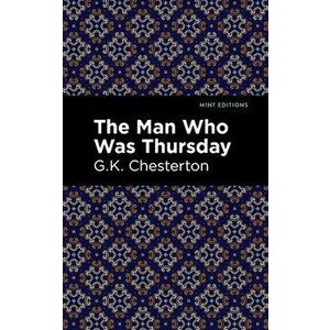 The Man Who Was Thursday, Hardcover - G. K. Chesterson imagine