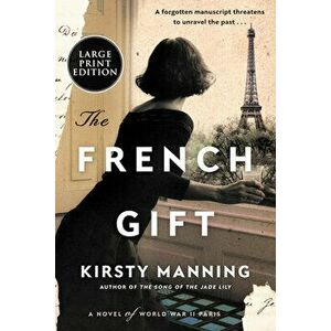 The French Gift, Paperback - Kirsty Manning imagine