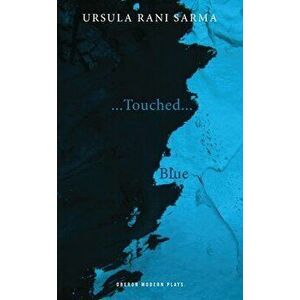 Blue / ...Touched..., Paperback - Ursula Rani Sarma imagine