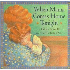 When Mama Comes Home Tonight, Board book - Eileen Spinelli imagine