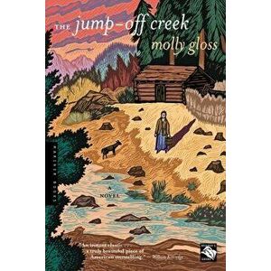 The Jump-Off Creek, Paperback - Molly Gloss imagine