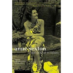 Anne Sexton: A Self-Portrait in Letters, Paperback - Lois Ames imagine
