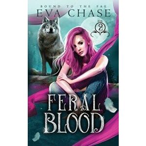 Feral Blood, Paperback - Eva Chase imagine
