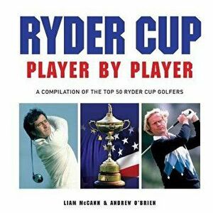 Ryder Cup - Player by Player, Paperback - McCann Liam imagine