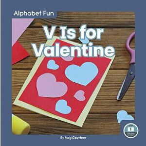 V Is for Valentine, Library Binding - Meg Gaertner imagine