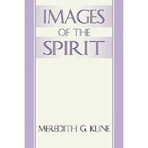 Images of the Spirit, Paperback - Meredith G. Kline imagine