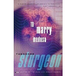 Marry Medusa, to, Paperback - Theodore Sturgeon imagine