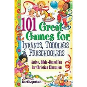 101 Great Games for Infants, Toddlers, & Preschoolers, Paperback - *** imagine