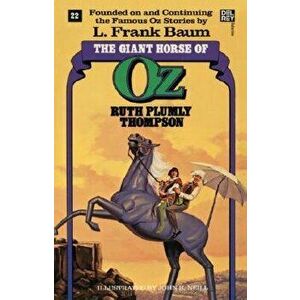 Giant Horse of Oz (the Wonderful Oz Books, #22), Paperback - Ruth Plumly Thompson imagine
