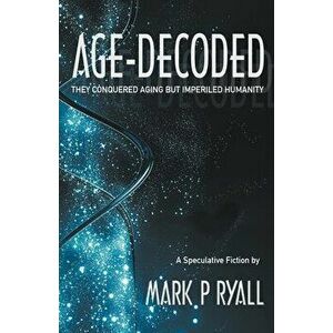 Age-Decoded, Paperback - Mark P. Ryall imagine