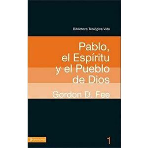 Btv # 01: Pablo, El Espíritu Y El Pueblo de Dios, Paperback - Gordon D. Fee imagine
