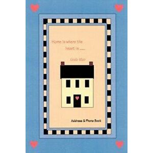 Home is Where the Heart Is: Address & Phone Book, Paperback - Linda Blair imagine