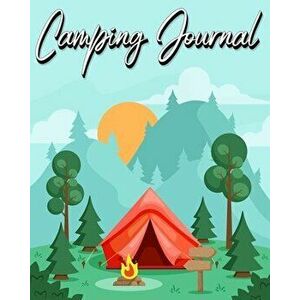 Camping Journal: Record Your Adventures (Camping Logbook), Paperback - *** imagine
