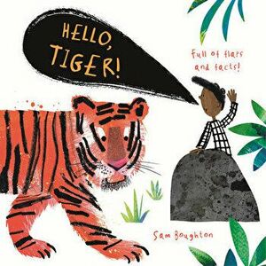 Hello, Tiger!, Board book - Sam Boughton imagine