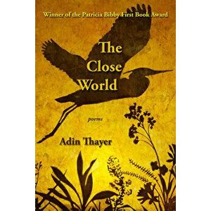 The Close World, Paperback - Adin Thayer imagine